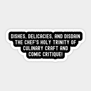 The Chef's Holy Trinity of Culinary Craft and Comic Critique! Sticker